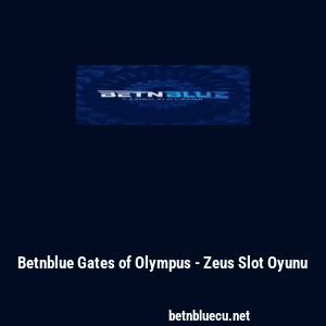 Betnblue Gates of Olympus - Zeus Slot Oyunu