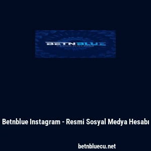 Betnblue Instagram - Resmi Sosyal Medya Hesabı